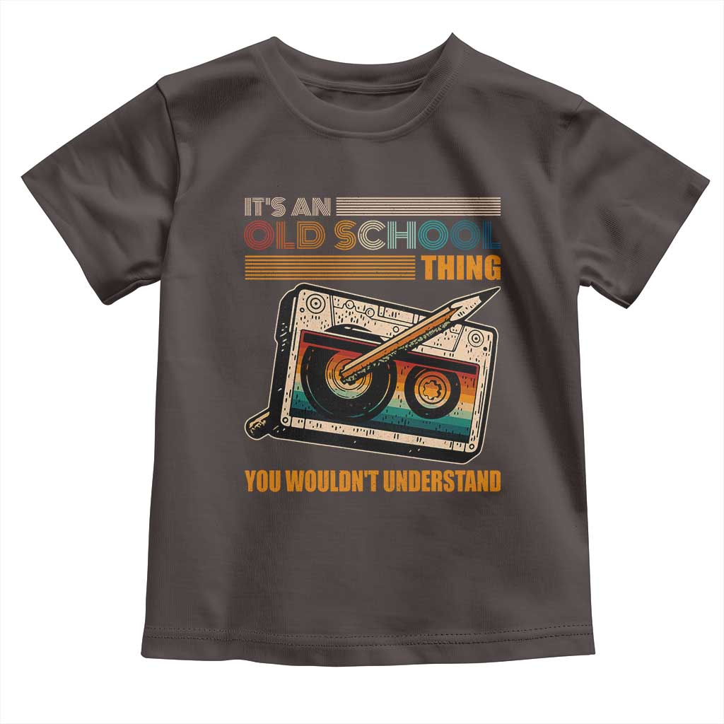 Hip Hop Old School Toddler T Shirt Its An Old School Thing You Wouldnt Understand Retro