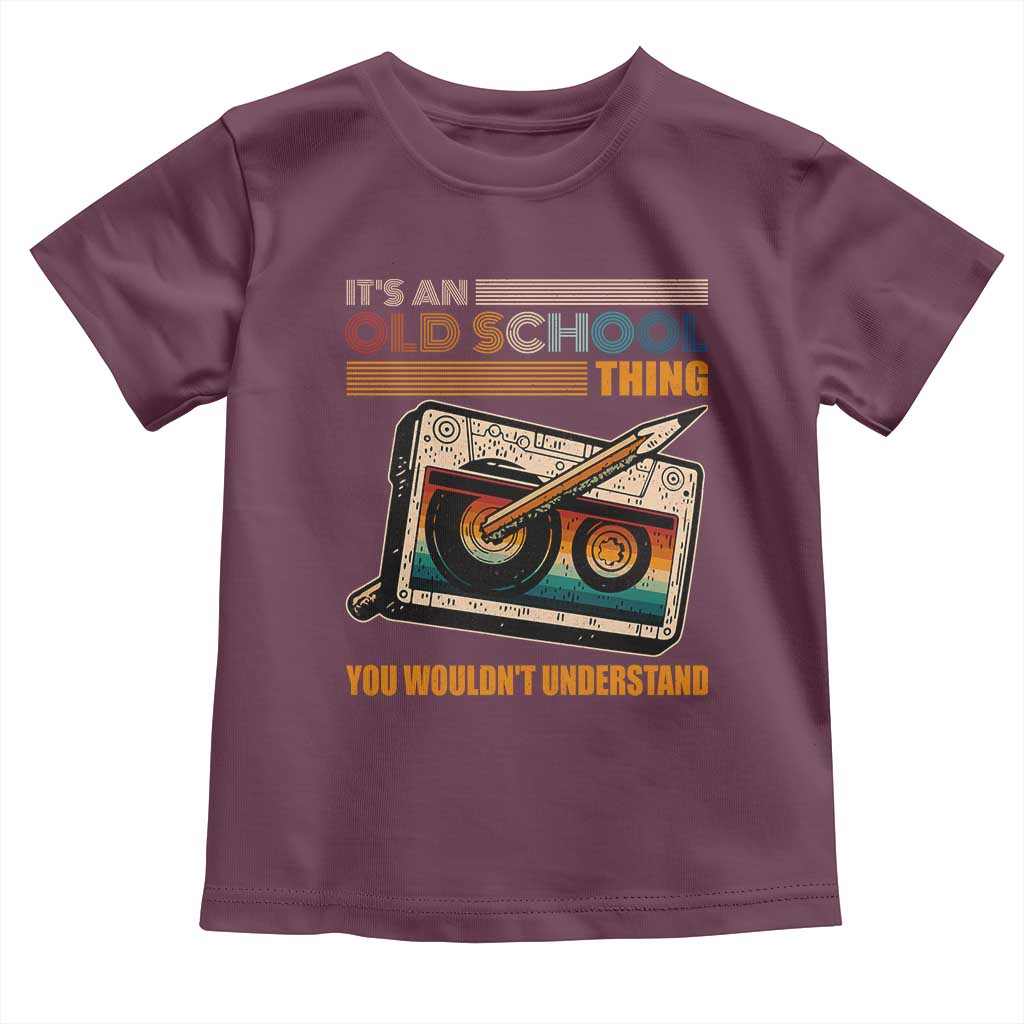 Hip Hop Old School Toddler T Shirt Its An Old School Thing You Wouldnt Understand Retro
