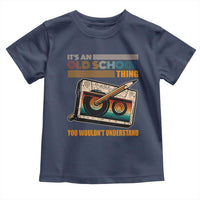 Hip Hop Old School Toddler T Shirt Its An Old School Thing You Wouldnt Understand Retro