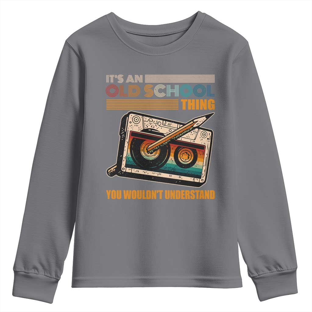 Hip Hop Old School Youth Sweatshirt Its An Old School Thing You Wouldnt Understand Retro