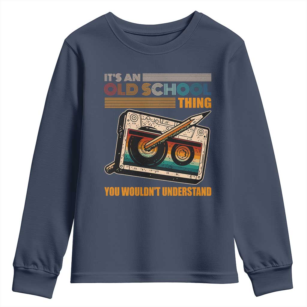 Hip Hop Old School Youth Sweatshirt Its An Old School Thing You Wouldnt Understand Retro