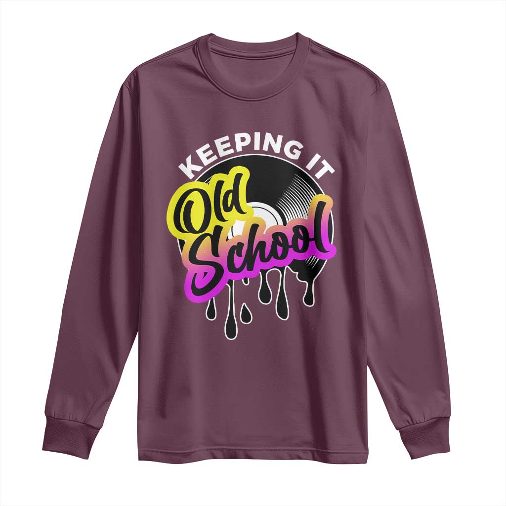 Hip Hop Keeping It Old School Long Sleeve Shirt