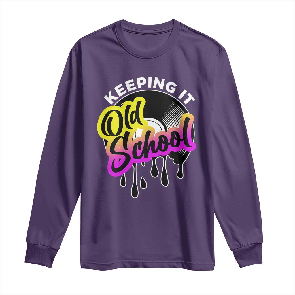 Hip Hop Keeping It Old School Long Sleeve Shirt