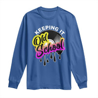 Hip Hop Keeping It Old School Long Sleeve Shirt