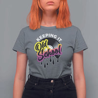 Hip Hop Keeping It Old School T Shirt For Women - Wonder Print Shop