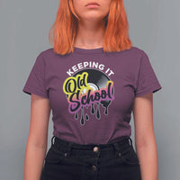 Hip Hop Keeping It Old School T Shirt For Women - Wonder Print Shop