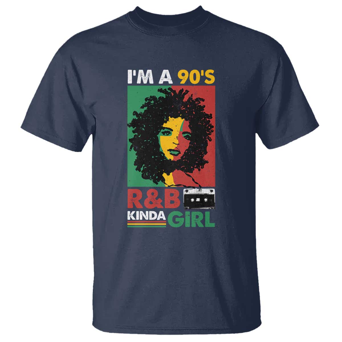 Hip Hop RnB T Shirt I'm A 90's R&B Kinda Girl Retro Cassettle - Wonder Print Shop