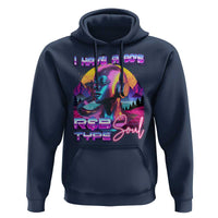Hip Hop RnB Hoodie I Have A 90's R&B Type Soul Aesthetic