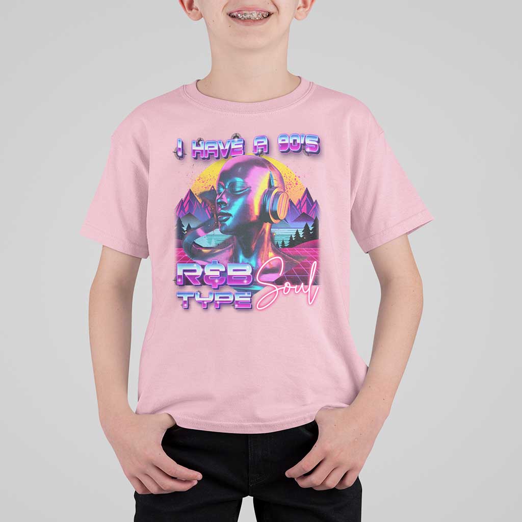 Hip Hop RnB T Shirt For Kid I Have A 90's R&B Type Soul Aesthetic