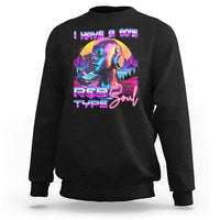 Hip Hop RnB Sweatshirt I Have A 90's R&B Type Soul Aesthetic