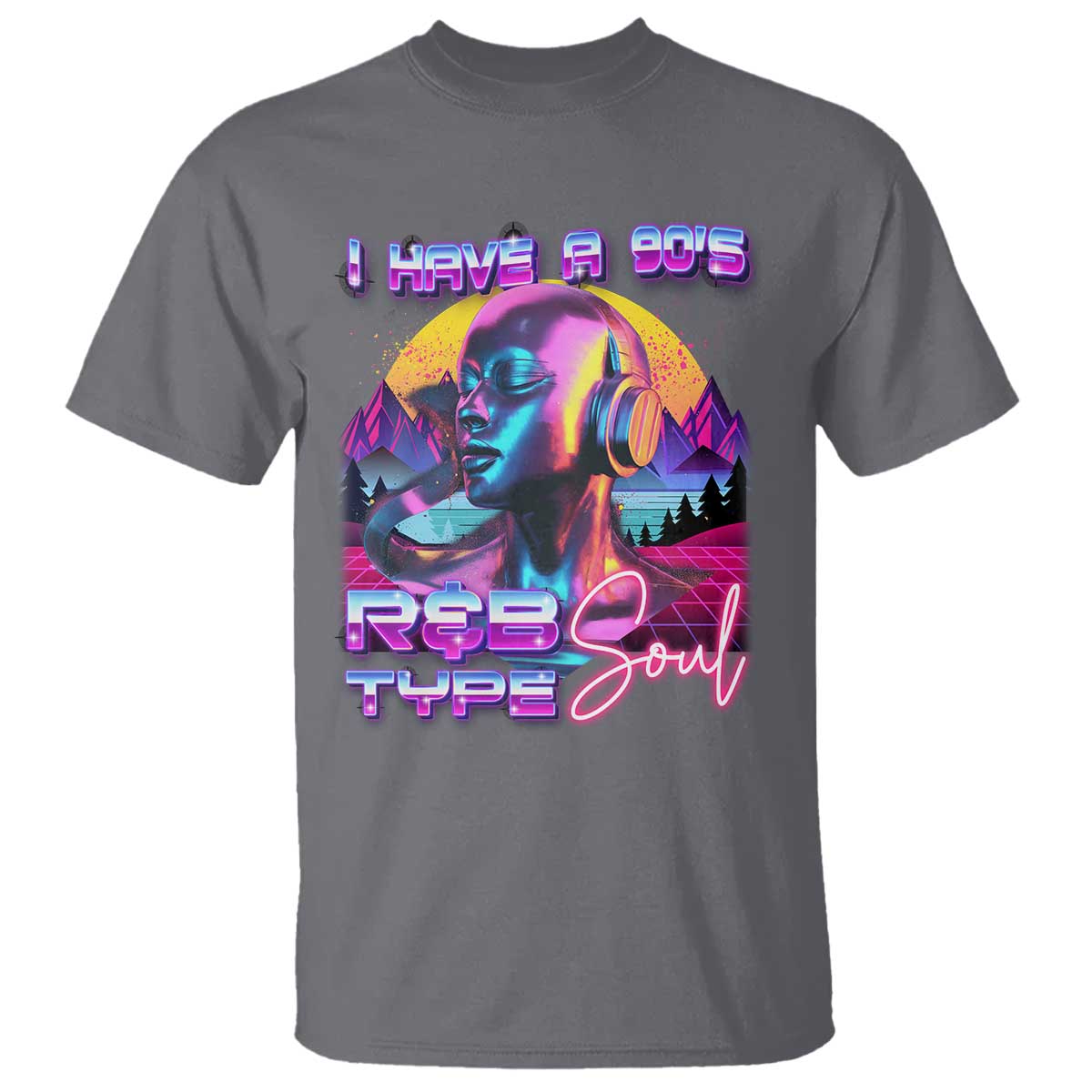 Hip Hop RnB T Shirt I Have A 90's R&B Type Soul Aesthetic - Wonder Print Shop