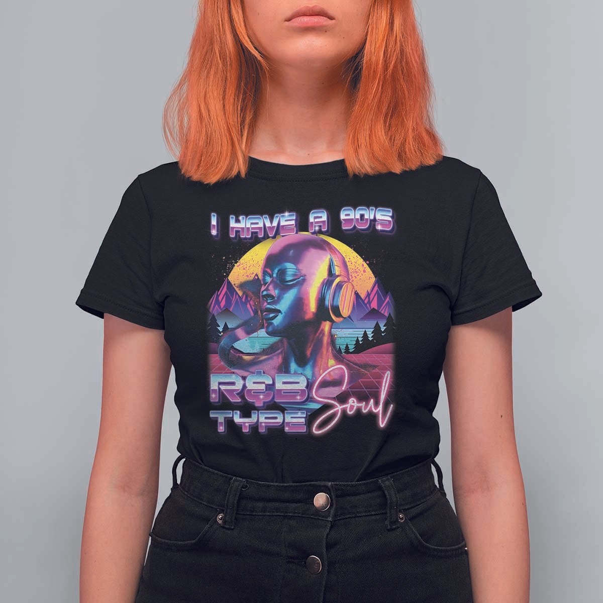 Hip Hop RnB T Shirt For Women I Have A 90's R&B Type Soul Aesthetic - Wonder Print Shop
