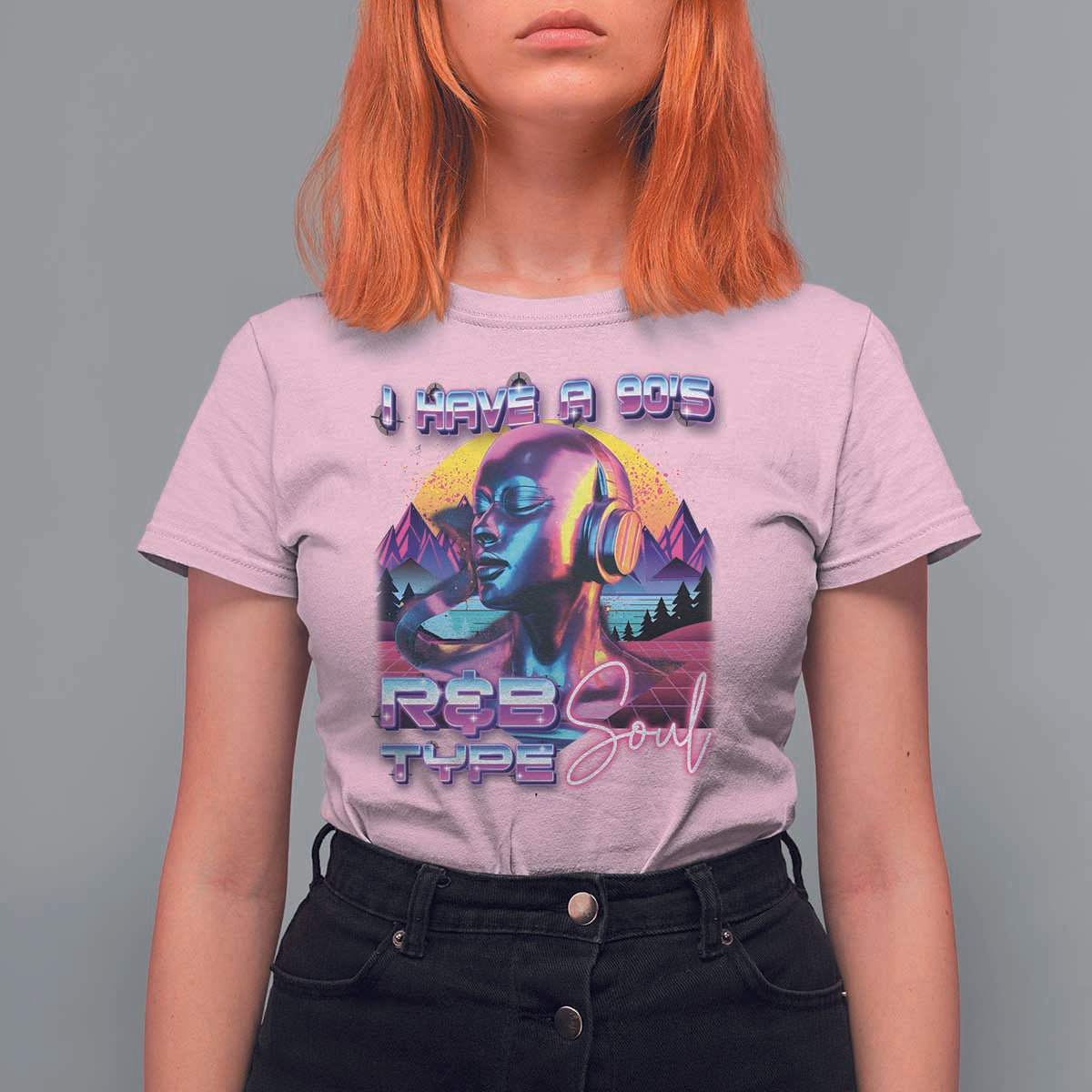 Hip Hop RnB T Shirt For Women I Have A 90's R&B Type Soul Aesthetic - Wonder Print Shop