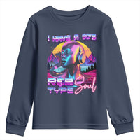 Hip Hop RnB Youth Sweatshirt I Have A 90's R&B Type Soul Aesthetic
