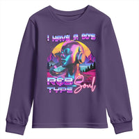 Hip Hop RnB Youth Sweatshirt I Have A 90's R&B Type Soul Aesthetic