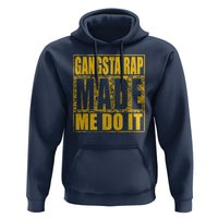 Hip Hop Gangsta Rap Hoodie Made Me Do It Rapper