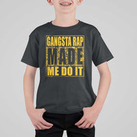 Hip Hop Gangsta Rap T Shirt For Kid Made Me Do It Rapper