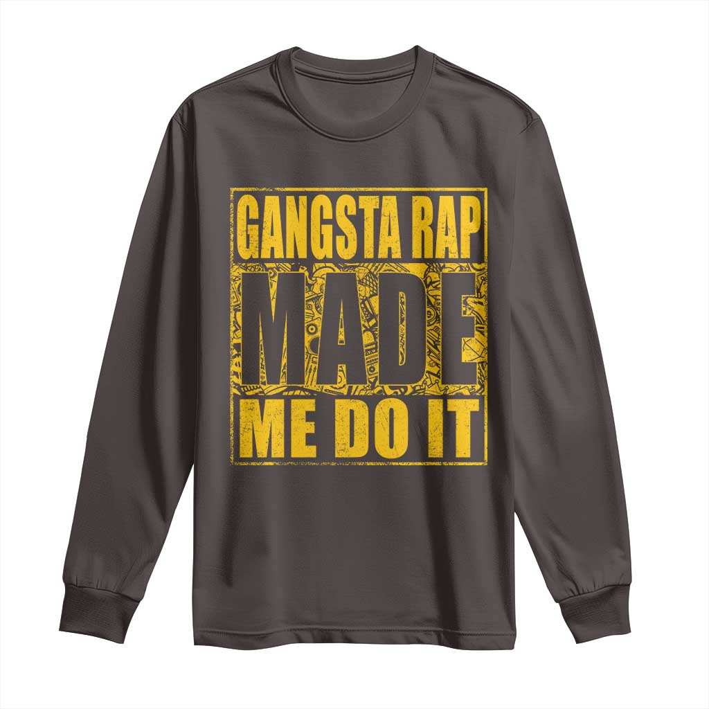 Hip Hop Gangsta Rap Long Sleeve Shirt Made Me Do It Rapper