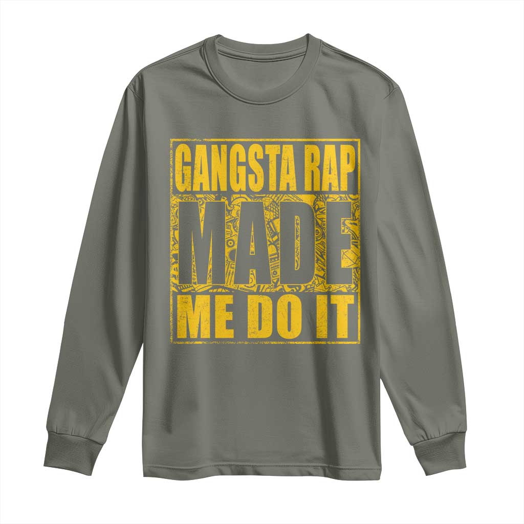 Hip Hop Gangsta Rap Long Sleeve Shirt Made Me Do It Rapper