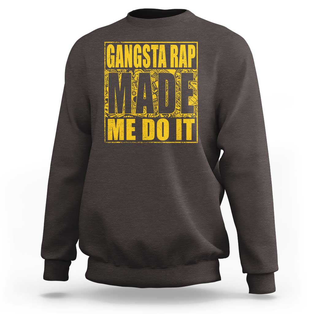 Hip Hop Gangsta Rap Sweatshirt Made Me Do It Rapper