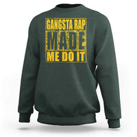 Hip Hop Gangsta Rap Sweatshirt Made Me Do It Rapper