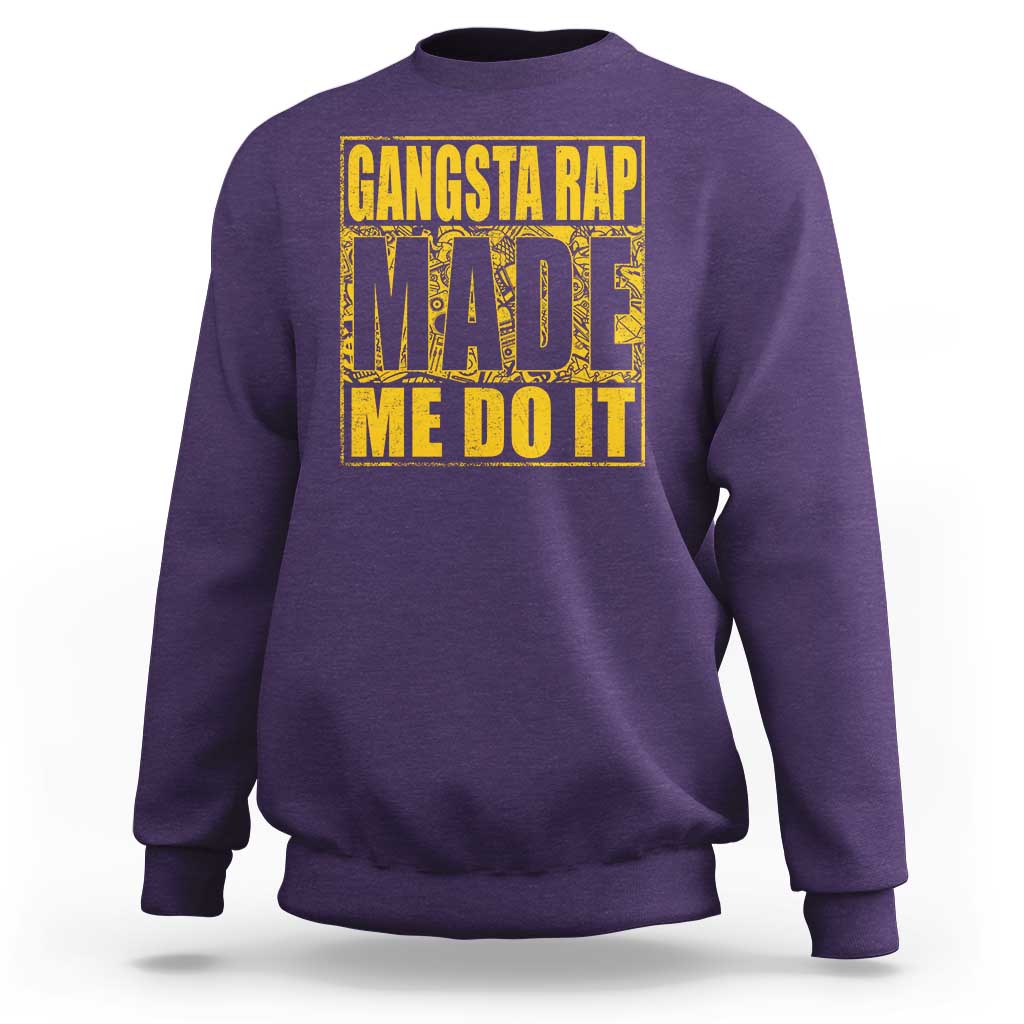 Hip Hop Gangsta Rap Sweatshirt Made Me Do It Rapper