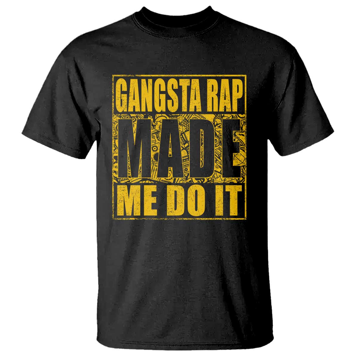 Hip Hop Gangsta Rap T Shirt Made Me Do It Rapper - Wonder Print Shop