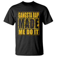 Hip Hop Gangsta Rap T Shirt Made Me Do It Rapper - Wonder Print Shop