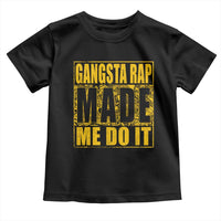 Hip Hop Gangsta Rap Toddler T Shirt Made Me Do It Rapper