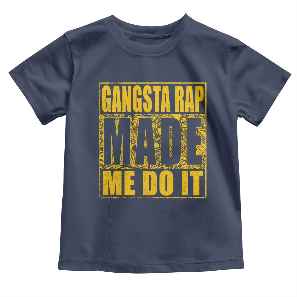 Hip Hop Gangsta Rap Toddler T Shirt Made Me Do It Rapper