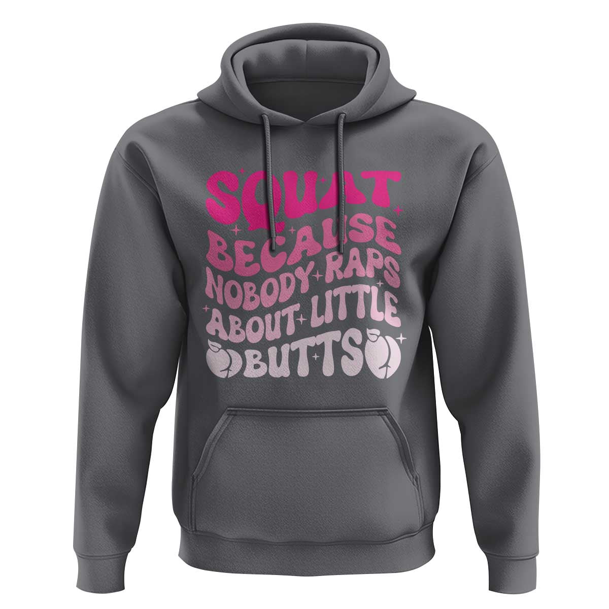 Funny Workout Hip Hop Lover Hoodie Squat Because Nobody Raps About Little Butts Gymer Rapper
