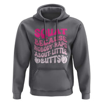 Funny Workout Hip Hop Lover Hoodie Squat Because Nobody Raps About Little Butts Gymer Rapper