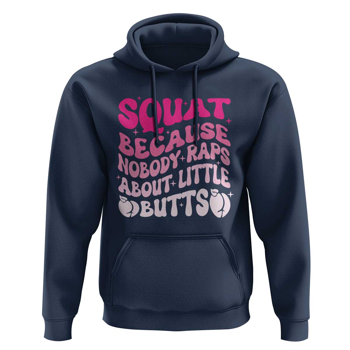 Funny Workout Hip Hop Lover Hoodie Squat Because Nobody Raps About Little Butts Gymer Rapper