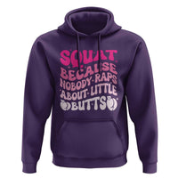 Funny Workout Hip Hop Lover Hoodie Squat Because Nobody Raps About Little Butts Gymer Rapper
