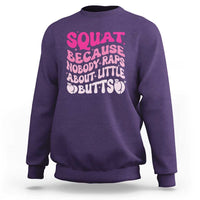 Funny Workout Hip Hop Lover Sweatshirt Squat Because Nobody Raps About Little Butts Gymer Rapper