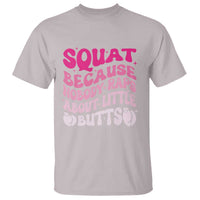 Funny Workout Hip Hop Lover T Shirt Squat Because Nobody Raps About Little Butts Gymer Rapper - Wonder Print Shop