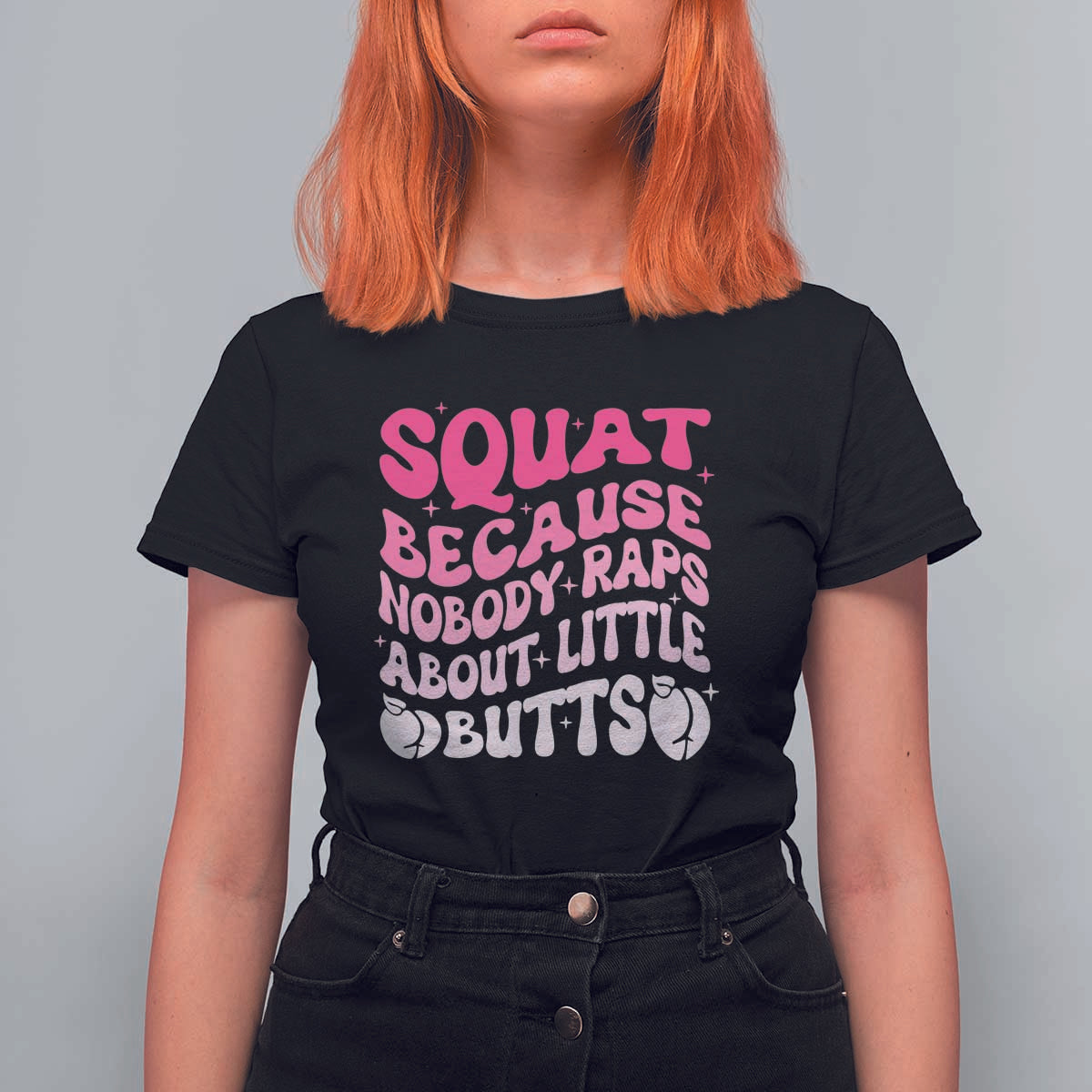 Funny Workout Hip Hop Lover T Shirt For Women Squat Because Nobody Raps About Little Butts Gymer Rapper - Wonder Print Shop