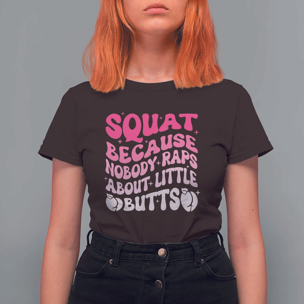Funny Workout Hip Hop Lover T Shirt For Women Squat Because Nobody Raps About Little Butts Gymer Rapper - Wonder Print Shop