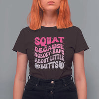 Funny Workout Hip Hop Lover T Shirt For Women Squat Because Nobody Raps About Little Butts Gymer Rapper - Wonder Print Shop