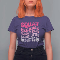 Funny Workout Hip Hop Lover T Shirt For Women Squat Because Nobody Raps About Little Butts Gymer Rapper - Wonder Print Shop
