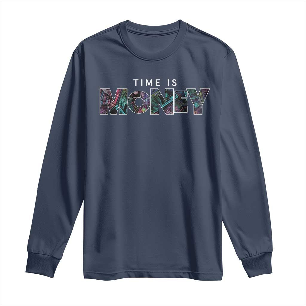 Time Is Money Long Sleeve Shirt