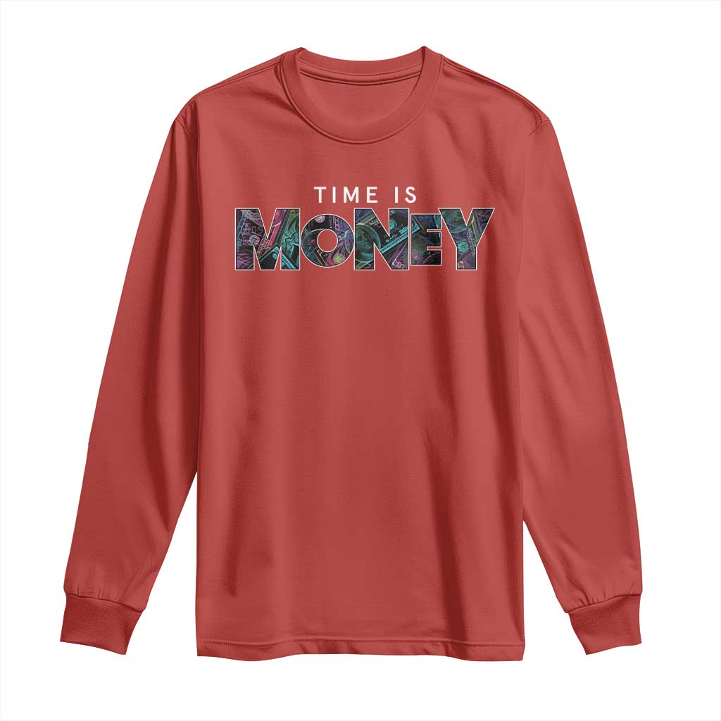 Time Is Money Long Sleeve Shirt