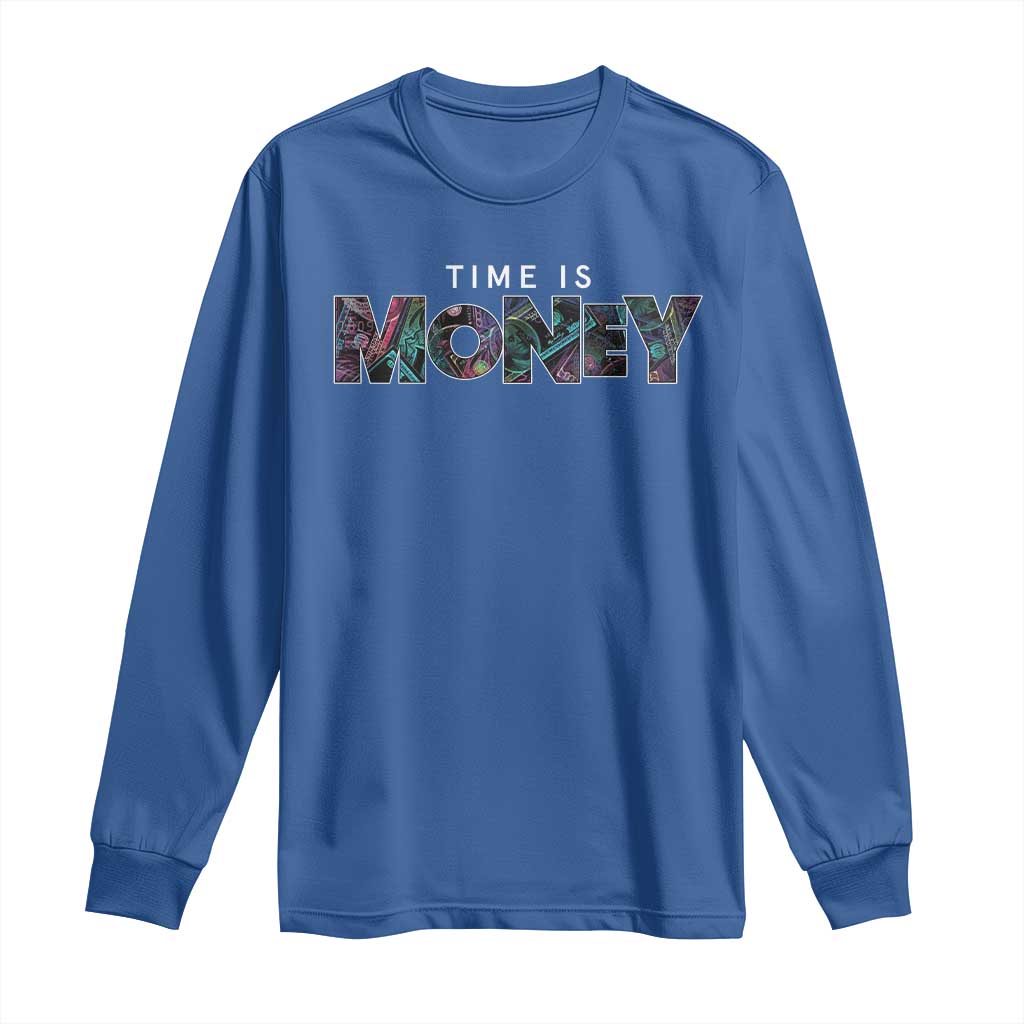 Time Is Money Long Sleeve Shirt