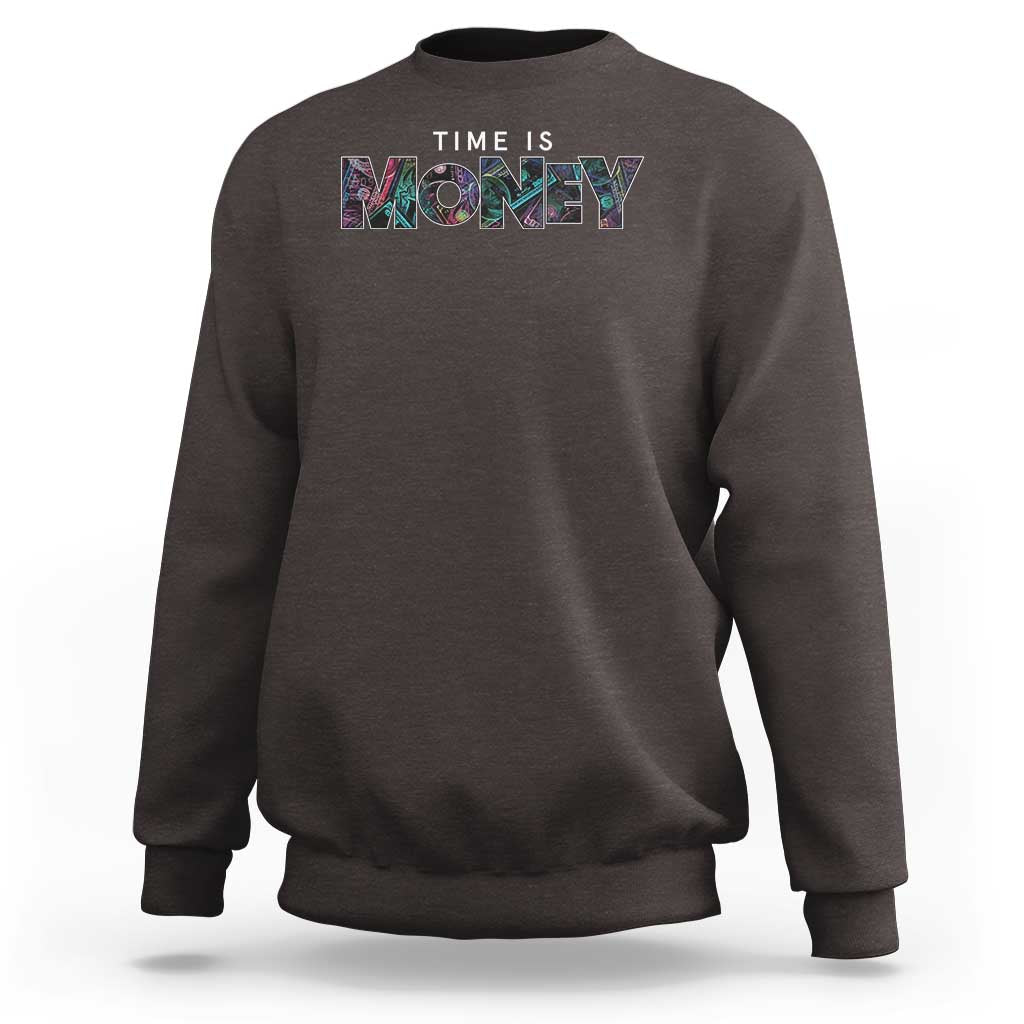 Time Is Money Sweatshirt