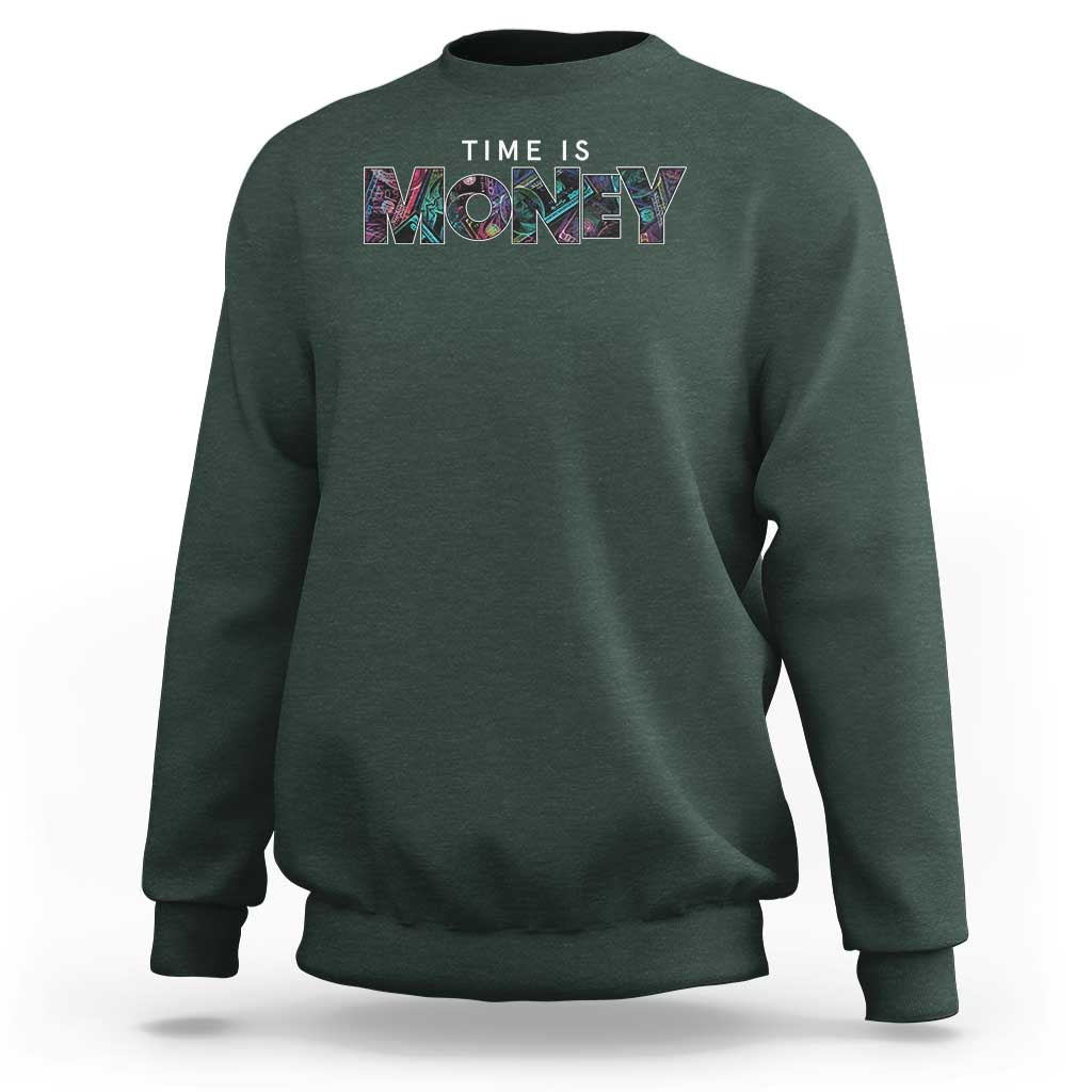 Time Is Money Sweatshirt