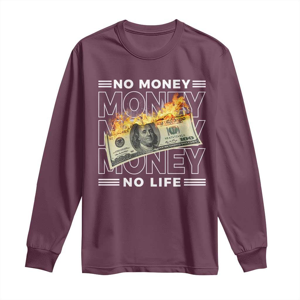 No Money No Life Long Sleeve Shirt