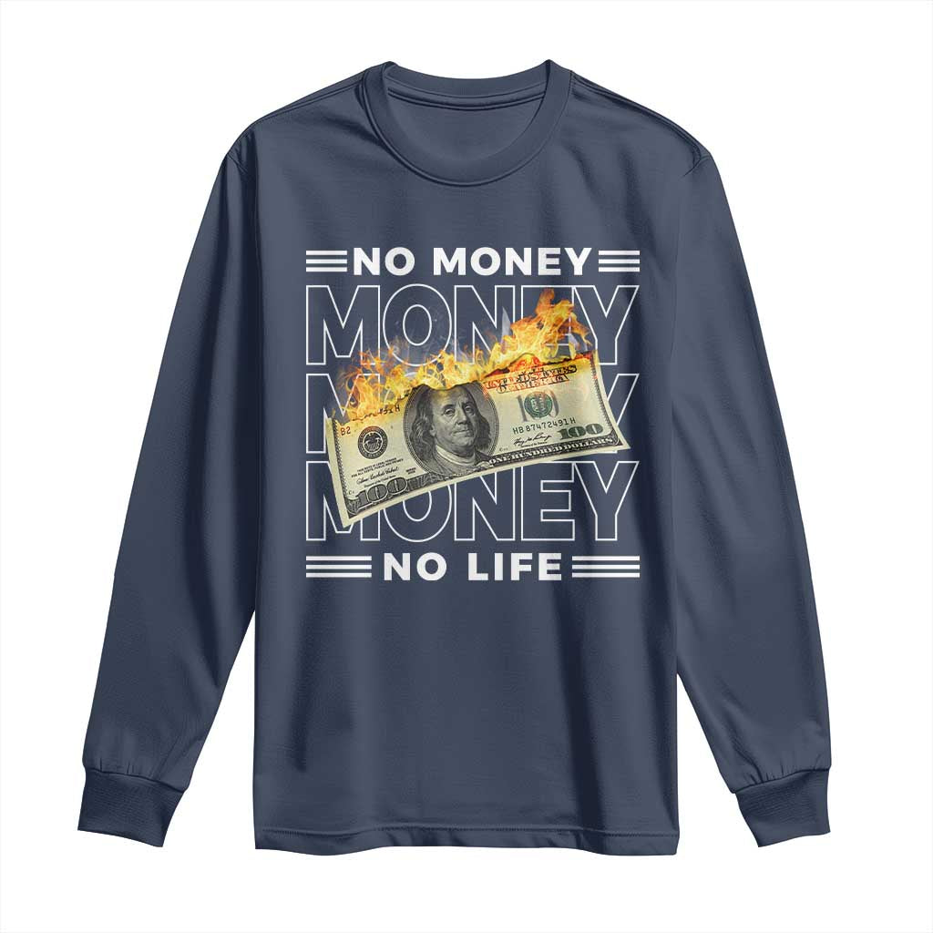 No Money No Life Long Sleeve Shirt
