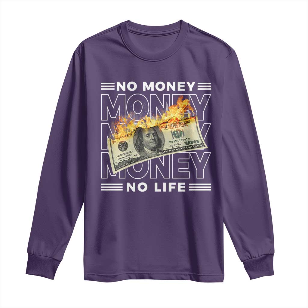 No Money No Life Long Sleeve Shirt