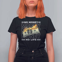 No Money No Life T Shirt For Women - Wonder Print Shop