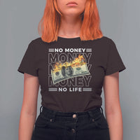 No Money No Life T Shirt For Women - Wonder Print Shop